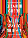 All the Way to the River